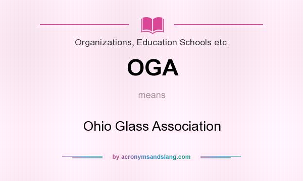 What does OGA mean? It stands for Ohio Glass Association
