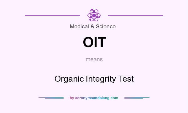 What does OIT mean? It stands for Organic Integrity Test