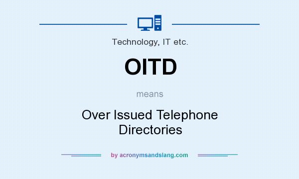 What does OITD mean? It stands for Over Issued Telephone Directories