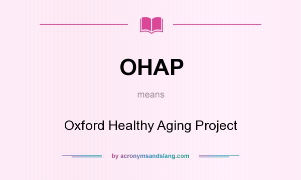 What does OHAP mean? It stands for Oxford Healthy Aging Project