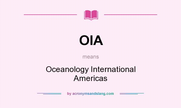 What does OIA mean? It stands for Oceanology International Americas
