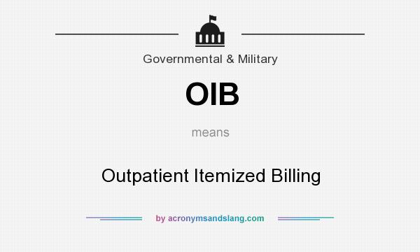 What does OIB mean? It stands for Outpatient Itemized Billing