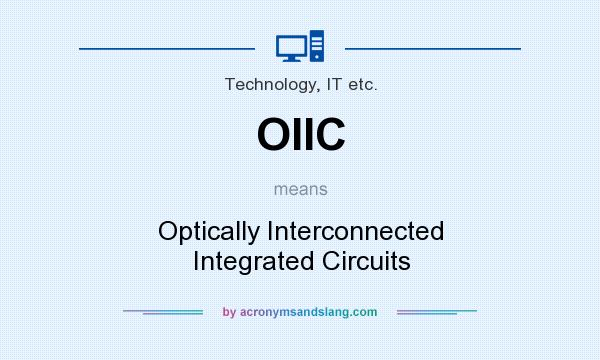 What does OIIC mean? It stands for Optically Interconnected Integrated Circuits