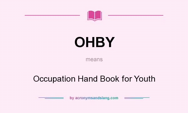 What does OHBY mean? It stands for Occupation Hand Book for Youth