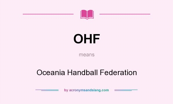 What does OHF mean? It stands for Oceania Handball Federation