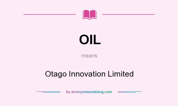 What does OIL mean? It stands for Otago Innovation Limited