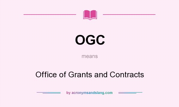 What does OGC mean? It stands for Office of Grants and Contracts