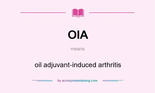 What does OIA mean? It stands for oil adjuvant-induced arthritis