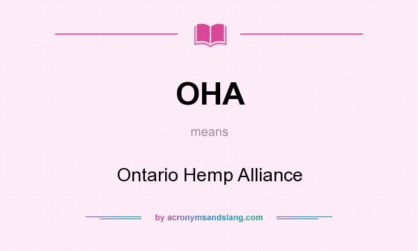 What does OHA mean? It stands for Ontario Hemp Alliance