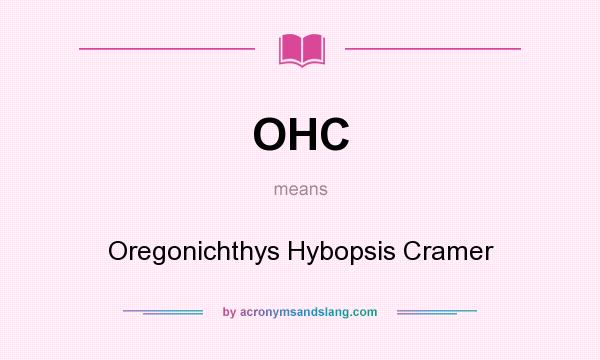 What does OHC mean? It stands for Oregonichthys Hybopsis Cramer
