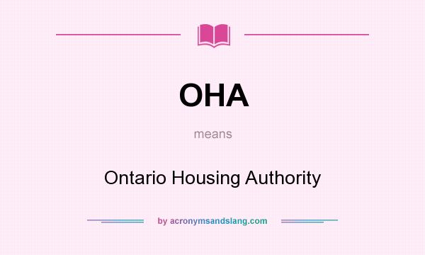 What does OHA mean? It stands for Ontario Housing Authority