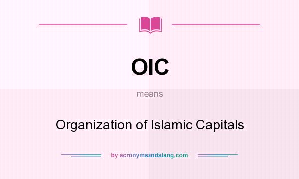 What does OIC mean? It stands for Organization of Islamic Capitals