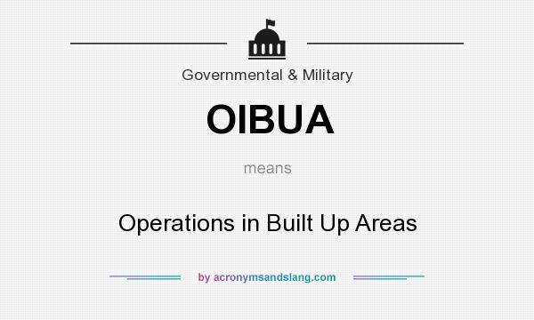What does OIBUA mean? It stands for Operations in Built Up Areas