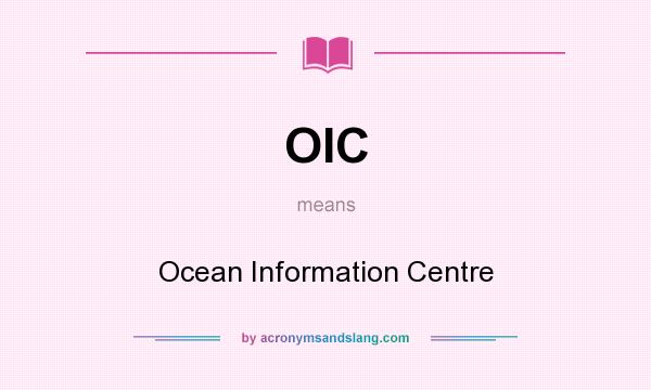 What does OIC mean? It stands for Ocean Information Centre