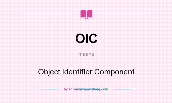 What does OIC mean? It stands for Object Identifier Component