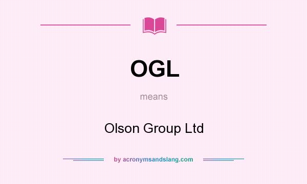 What does OGL mean? It stands for Olson Group Ltd
