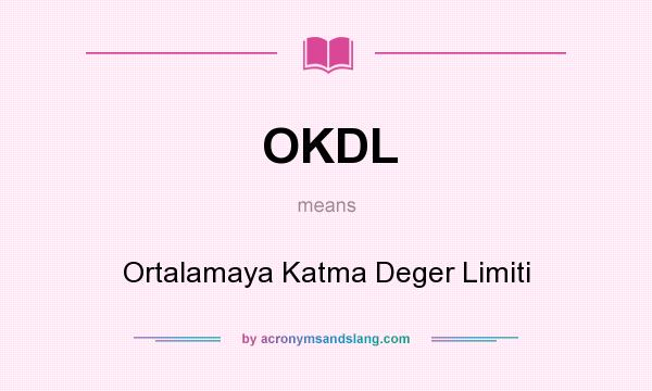 What does OKDL mean? It stands for Ortalamaya Katma Deger Limiti