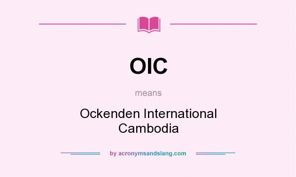 What does OIC mean? It stands for Ockenden International Cambodia