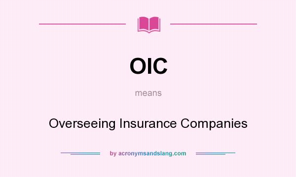 What does OIC mean? It stands for Overseeing Insurance Companies