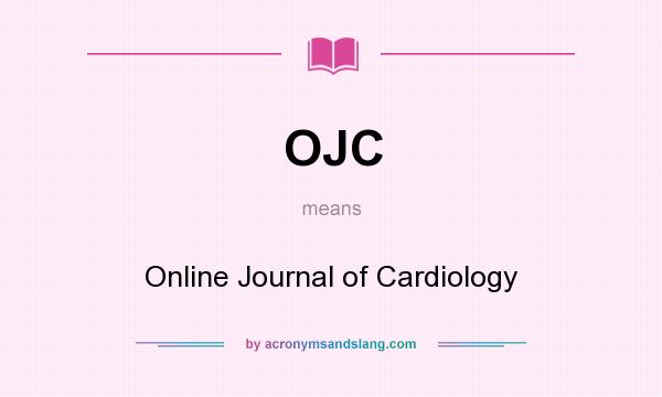 What does OJC mean? It stands for Online Journal of Cardiology
