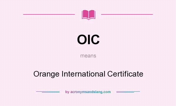 What does OIC mean? It stands for Orange International Certificate