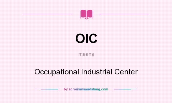 What does OIC mean? It stands for Occupational Industrial Center