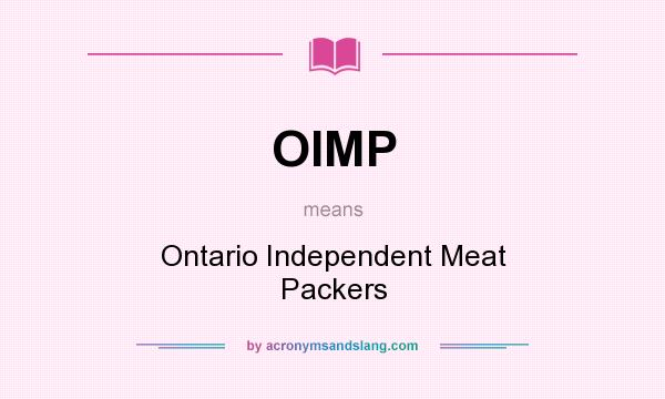 What does OIMP mean? It stands for Ontario Independent Meat Packers
