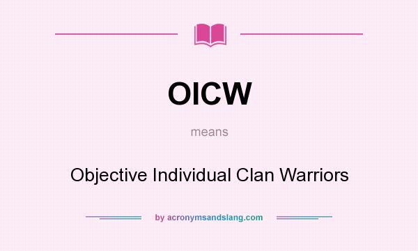 What does OICW mean? It stands for Objective Individual Clan Warriors