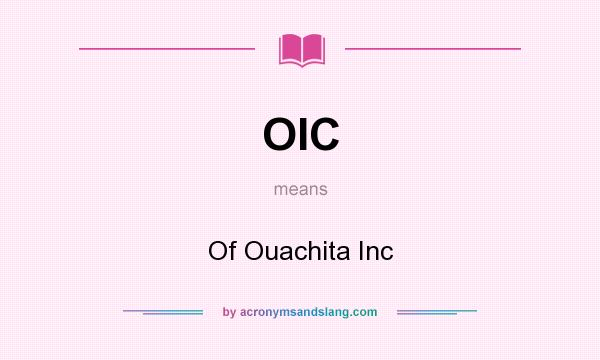 What does OIC mean? It stands for Of Ouachita Inc