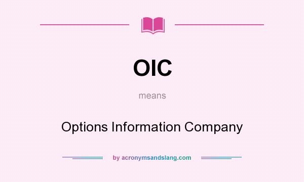 What does OIC mean? It stands for Options Information Company