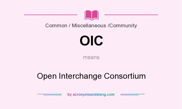 What does OIC mean? It stands for Open Interchange Consortium