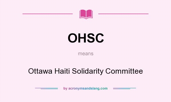 What does OHSC mean? It stands for Ottawa Haiti Solidarity Committee