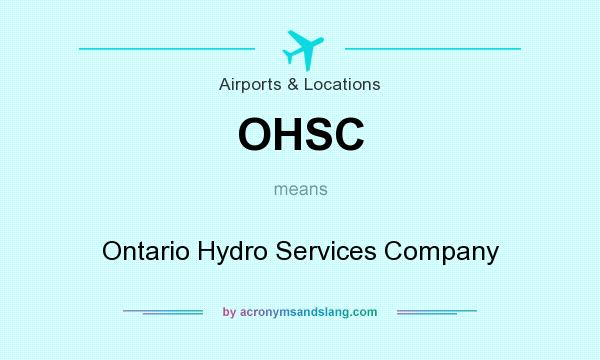 What does OHSC mean? It stands for Ontario Hydro Services Company