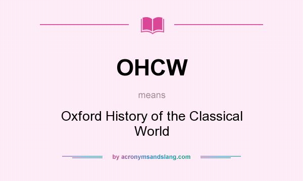 What does OHCW mean? It stands for Oxford History of the Classical World