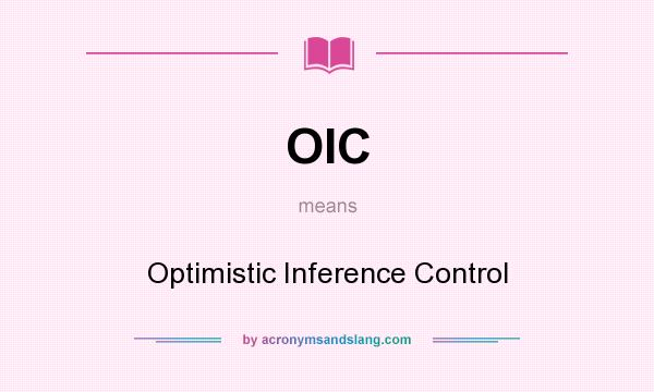 What does OIC mean? It stands for Optimistic Inference Control
