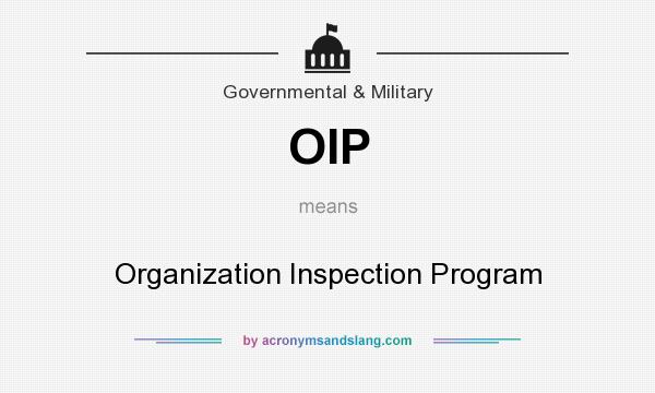 What does OIP mean? It stands for Organization Inspection Program