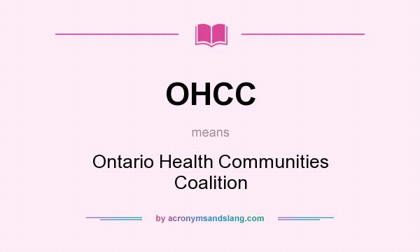 What does OHCC mean? It stands for Ontario Health Communities Coalition