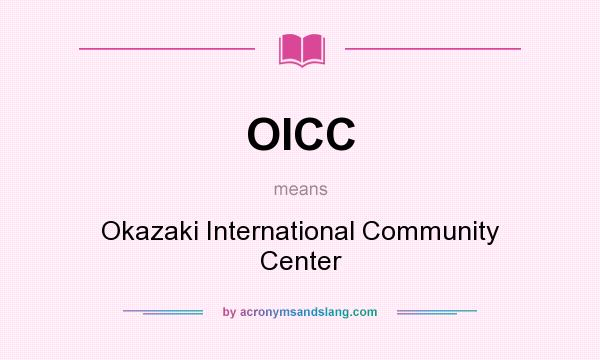 What does OICC mean? It stands for Okazaki International Community Center