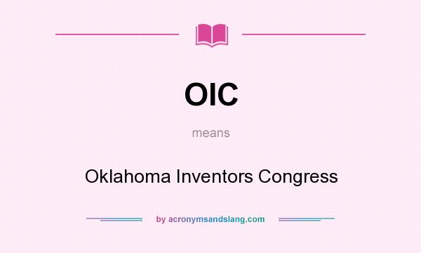 What does OIC mean? It stands for Oklahoma Inventors Congress