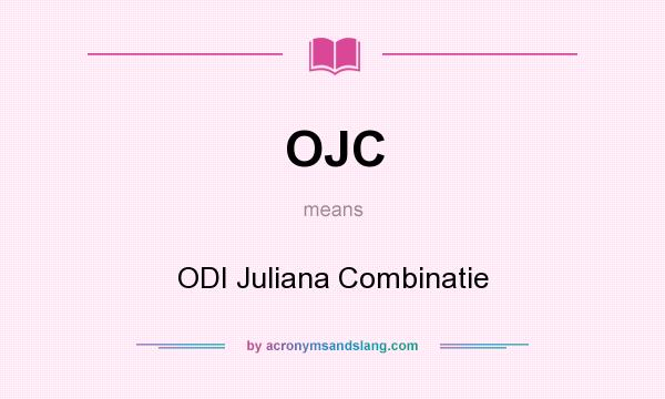 What does OJC mean? It stands for ODI Juliana Combinatie