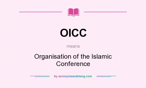What does OICC mean? It stands for Organisation of the Islamic Conference
