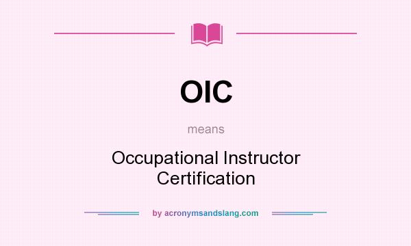 What does OIC mean? It stands for Occupational Instructor Certification