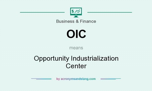 What does OIC mean? It stands for Opportunity Industrialization Center
