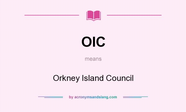 What does OIC mean? It stands for Orkney Island Council