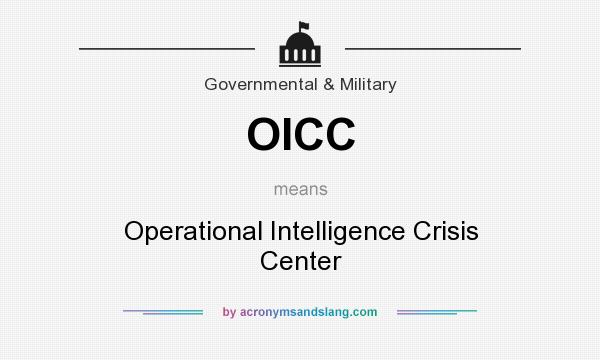 What does OICC mean? It stands for Operational Intelligence Crisis Center