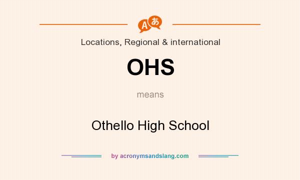 What does OHS mean? It stands for Othello High School