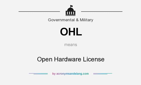 What does OHL mean? It stands for Open Hardware License