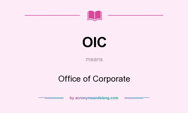 What does OIC mean? It stands for Office of Corporate