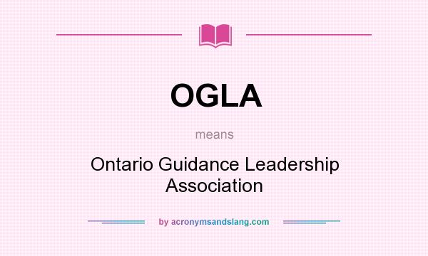What does OGLA mean? It stands for Ontario Guidance Leadership Association