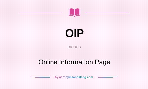 What does OIP mean? It stands for Online Information Page